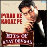 Pyaar Ke Kagaz Pe -  Hits Of Ajay Devgan - Anand-Milind Song Download